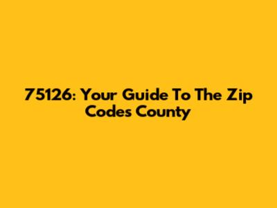 75126: Your Guide To The Zip Code's County