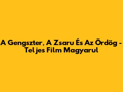 A Gengszter, A Zsaru És Az Ördög - Teljes Film Magyarul
