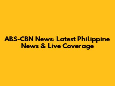 ABS-CBN News: Latest Philippine News & Live Coverage
