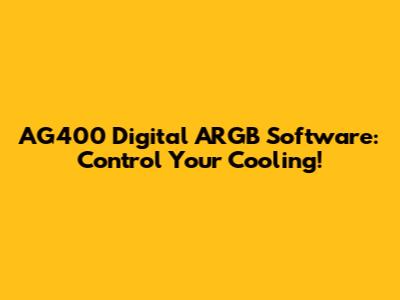 AG400 Digital ARGB Software: Control Your Cooling!