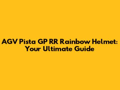 AGV Pista GP RR Rainbow Helmet: Your Ultimate Guide