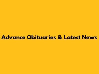 Advance Obituaries & Latest News