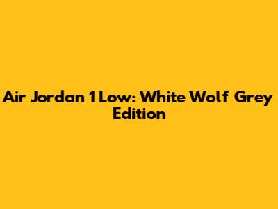 Air Jordan 1 Low: White Wolf Grey Edition