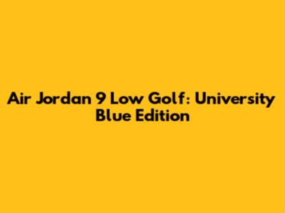 Air Jordan 9 Low Golf: University Blue Edition