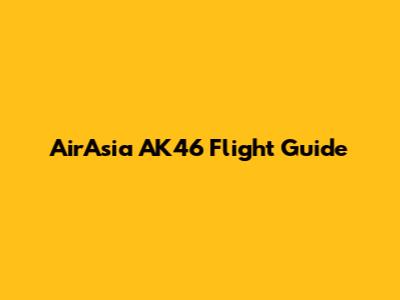 AirAsia AK46 Flight Guide