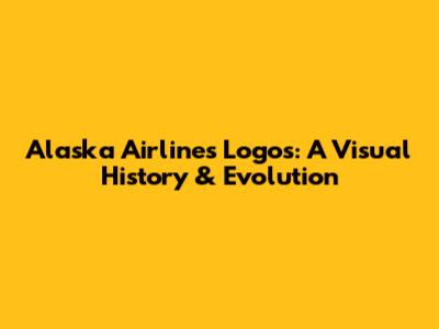 Alaska Airlines Logos: A Visual History & Evolution