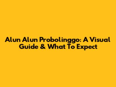 Alun Alun Probolinggo: A Visual Guide & What To Expect