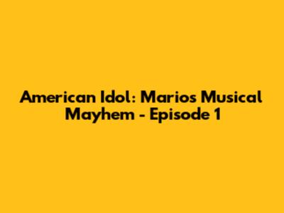 American Idol: Mario's Musical Mayhem - Episode 1