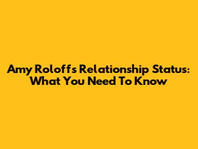 Amy Roloff's Relationship Status: What You Need To Know