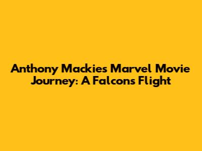 Anthony Mackie's Marvel Movie Journey: A Falcon's Flight