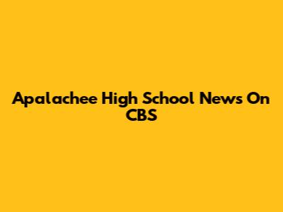 Apalachee High School News On CBS