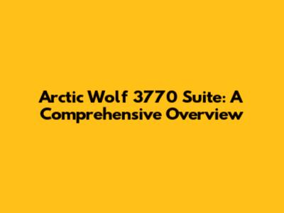 Arctic Wolf 3770 Suite: A Comprehensive Overview