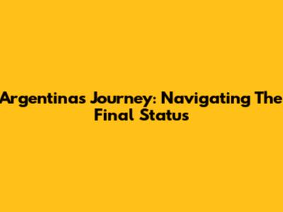 Argentina's Journey: Navigating The Final Status