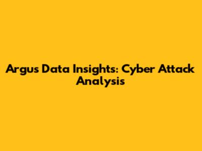 Argus Data Insights: Cyber Attack Analysis
