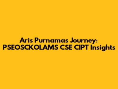 Aris Purnama's Journey: PSEOSCKOLAMS CSE CIPT Insights