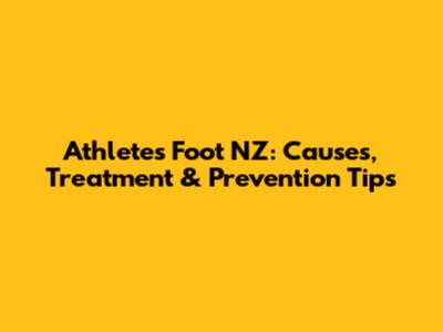 Athlete's Foot NZ: Causes, Treatment & Prevention Tips