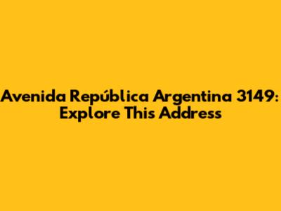 Avenida República Argentina 3149: Explore This Address