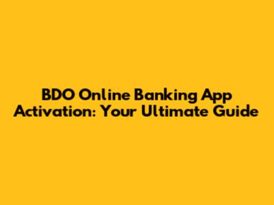 BDO Online Banking App Activation: Your Ultimate Guide