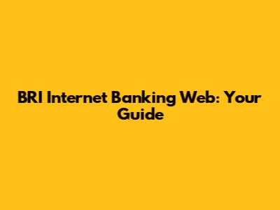 BRI Internet Banking Web: Your Guide
