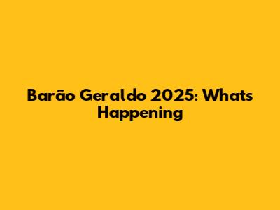 Barão Geraldo 2025: What's Happening