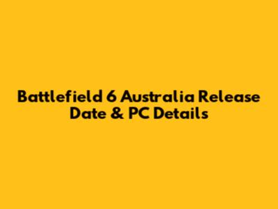 Battlefield 6 Australia Release Date & PC Details
