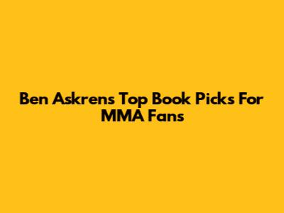 Ben Askren's Top Book Picks For MMA Fans