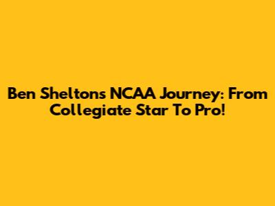Ben Shelton's NCAA Journey: From Collegiate Star To Pro!