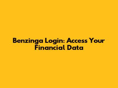 Benzinga Login: Access Your Financial Data