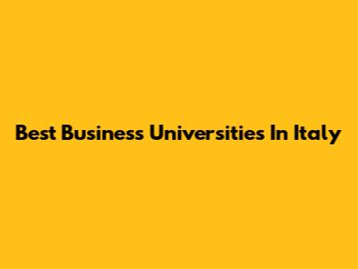 Best Business Universities In Italy