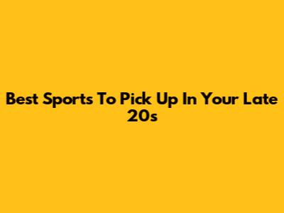 Best Sports To Pick Up In Your Late 20s
