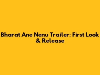 Bharat Ane Nenu Trailer: First Look & Release