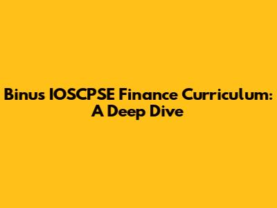 Binus IOSCPSE Finance Curriculum: A Deep Dive