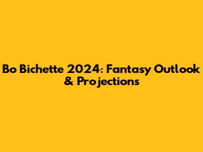 Bo Bichette 2024: Fantasy Outlook & Projections