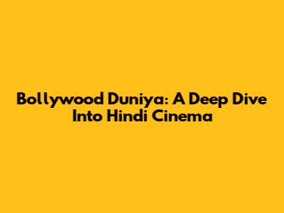 Bollywood Duniya: A Deep Dive Into Hindi Cinema