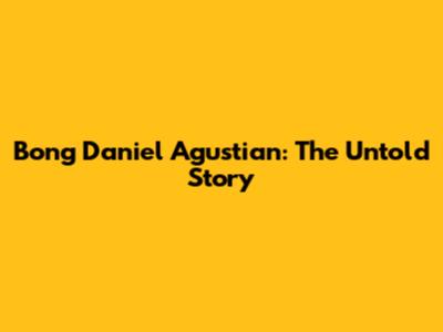 Bong Daniel Agustian: The Untold Story