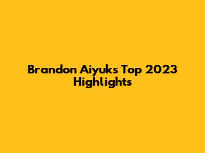 Brandon Aiyuk's Top 2023 Highlights