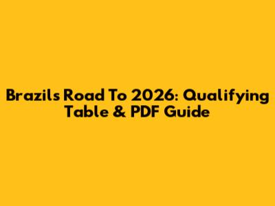 Brazil's Road To 2026: Qualifying Table & PDF Guide