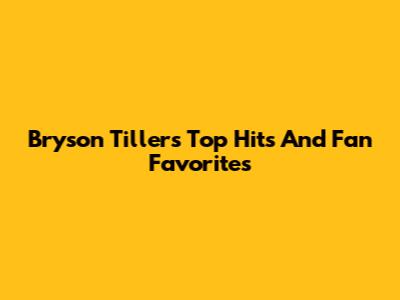 Bryson Tiller's Top Hits And Fan Favorites