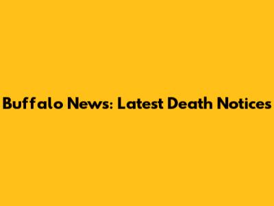 Buffalo News: Latest Death Notices