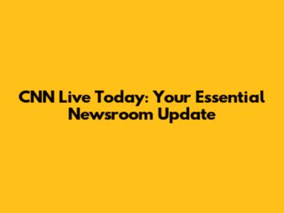 CNN Live Today: Your Essential Newsroom Update