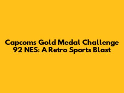 Capcom's Gold Medal Challenge '92 NES: A Retro Sports Blast