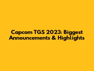 Capcom TGS 2023: Biggest Announcements & Highlights