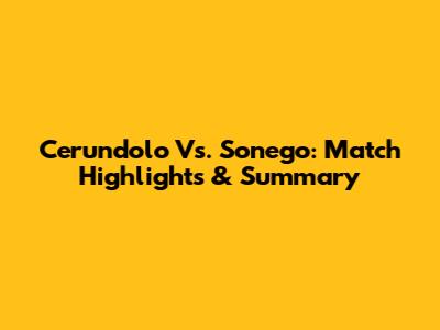 Cerundolo Vs. Sonego: Match Highlights & Summary