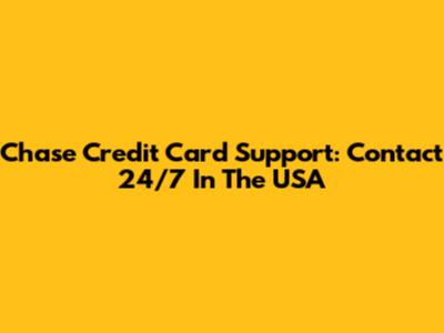 Chase Credit Card Support: Contact 24/7 In The USA