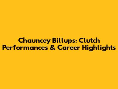 Chauncey Billups: Clutch Performances & Career Highlights
