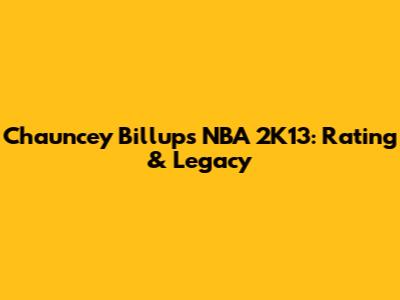 Chauncey Billups NBA 2K13: Rating & Legacy
