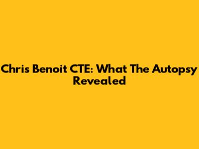 Chris Benoit CTE: What The Autopsy Revealed