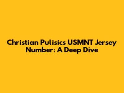 Christian Pulisic's USMNT Jersey Number: A Deep Dive