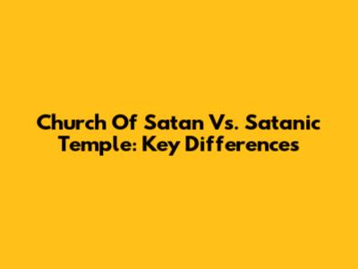 Church Of Satan Vs. Satanic Temple: Key Differences