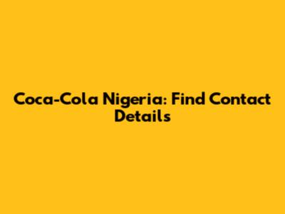 Coca-Cola Nigeria: Find Contact Details